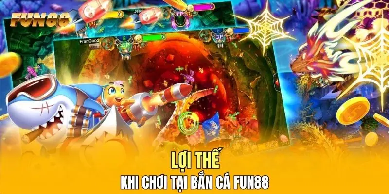 Lợi thế khi chơi tại bắn cá FUN88