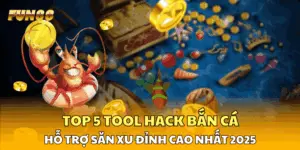 Top 5 Tool Hack Bắn Cá Hỗ Trợ Săn Xu Đỉnh Cao Nhất 2026